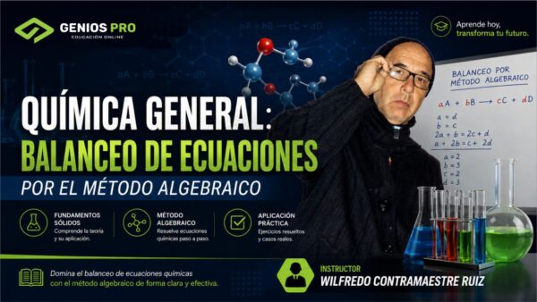 Química General: Balanceo de Ecuaciones por el Método Algebraico